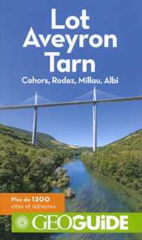 LOT- AVEYRON - TARN - CAHORS, RODEZ, MILLAU, ALBI (GEOGUIDE)