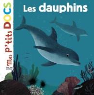 LES DAUPHINS (MES P'TITS DOCS)