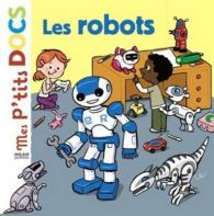 LES ROBOTS (MES P'TITS DOCS)