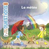 LA METEO - MES P'TITES QUESTIONS (MES P'TITES QUE)