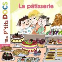 LA PATISSERIE (MES P'TITS DOCS)