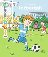 J'APPRENDS LE FOOTBALL (MES DOCS SPORT)