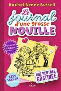 LE JOURNAL D'UNE GROSSE NOUILLE, TOME 01 - UNE RENTREE GRATINEE (POCHE) (LE JOURNAL D'UN)