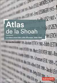 ATLAS DE LA SHOAH - LA MISE A MORT DES JUIFS D'EUROPE, 1939-1945 (ATLAS)