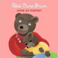 PETIT OURS BRUN AIME SA MAMAN - DES 2 ANS (MON PETIT POCHE PETI)