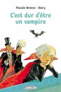 C'EST DUR D'ETRE UN VAMPIRE (J'AIME LIRE)