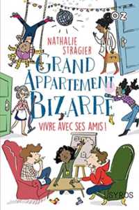 GRAND APPARTEMENT BIZARRE - TOME 2 VIVRE AVEC SES AMIS ! (OZ)