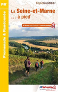 LA SEINE-ET-MARNE A PIED (PR)