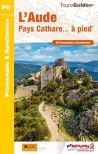 L'AUDE PAYS CATHARE... A PIED - REF. D011 (PR)