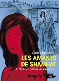 LES AMANTS DE SHAMHAT - LA VERITABLE HISTOIRE DE GILGAMESH (MUSEE DU LOUVRE)