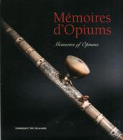 MEMOIRES D'OPIUMS. MEMORIES OF OPIUMS: MEMORIES OF OPIUMS