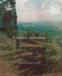 O SAISONS, O CHATEAUX (CATALOGUE EXPOSITION) - CHATEAU DE HAUTEFORT (COEDITION ET MU)
