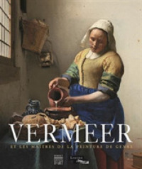 VERMEER ET LES MAITRES DE LA PEINTURE DE GENRE / CAT EXPO (COEDITION ET MU)
