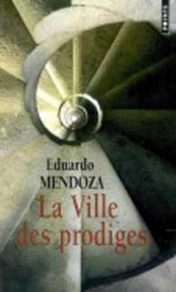 LA VILLE DES PRODIGES (LES GRANDS ROMANS)