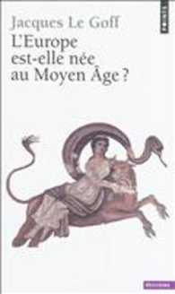 ジャック・ル・ゴフ『ヨーロッパは中世に誕生したのか？』（原書）<br>L'EUROPE EST-ELLE NEE AU MOYEN-AGE ? (POINTS HISTOIRE)