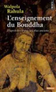 L'ENSEIGNEMENT DU BOUDDHA (POINTS SAGESSES)