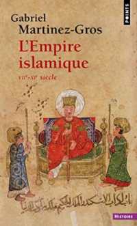 L'EMPIRE ISLAMIQUE - VIIE-XIE SIECLE (POINTS HISTOIRE)