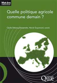 QUELLE POLITIQUE AGRICOLE COMMUNE DEMAIN ? (MATIERE A DEBAT)