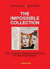 The Impossible Collection : The 100 Most Coveted Artworks of the Modern Era （1ST）
