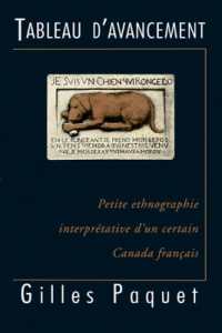 Tableau d'Avancement : Petite Ethnographie Interpr�tative d'Un Certain Canada Fran�ais (Collection Gouvernance)