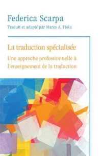 La Traduction specialisee : Une approche professionnelle l'enseignement de la traduction (Collection Regards sur la traduction)