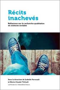 RECITS INACHEVES - REFLEXIONS SUR LES DEFIS DE LA RECHERCHE QUALITATIVE (SANTE ET SOCIET)