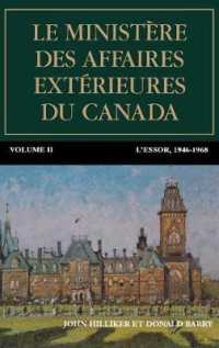 Le ministère des Affaires extérieures du Canada : Volume II : L'essor, 1946-1968 (Politique et politiques publiques)