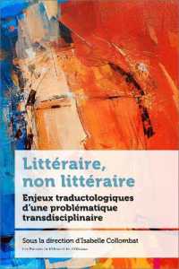 LITTERAIRE, NON LITTERAIRE - ENJEUX TRADUCTOLOGIQUES D'UNE PROBLEMATIQUE TRANSDISCIPLINAIRE (REGARDS SUR LA)