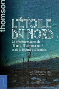 L'étoile du nord : Le mystère éternel de Tom Thomson et de la femme qui l'aimait (Biographies et mémoires)