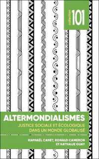 ALTERMONDIALISMES - JUSTICE SOCIALE ET ECOLOGIQUE DANS UN MONDE GLOBALISE (COLLECTION 101)