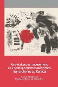 Une écriture en mouvement : Les correspondances d'écrivains francophones au Canada (Archives des lettres canadiennes)