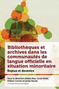 Bibliothèques et archives dans les communautés de langue officielle en situation minoritaire : Enjeux et devenir (Études canadiennes)