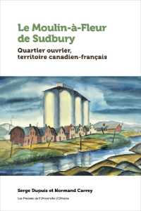 Le Moulin-à-Fleur de Sudbury : Quartier ouvrier, territoire canadien-français (Amérique française)