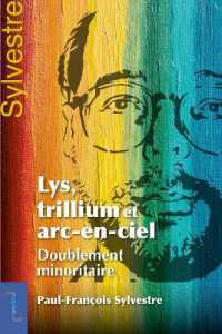 Lys, trillium et arc-en-ciel : Doublement minoritaire (Biographies et mémoires)