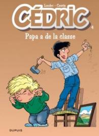CEDRIC - TOME 4 - PAPA A DE LA CLASSE (CEDRIC)