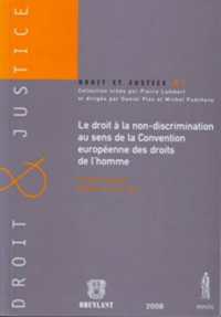 LE DROIT A LA NON-DISCRIMINATION AU SENS DE LA CONVENTION EUROPEENNE DES DROITS (DROIT & JUSTICE)