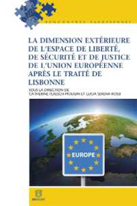 LA DIMENSION EXTERIEURE DE L'ESPACE DE LIBERTE, DE SECURITE ET DE JUSTICE APRES LE TRAITE DE LISBONN (RENCONTRES EURO)