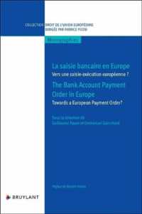 LA SAISIE BANCAIRE EN EUROPE / THE BANK ACCOUNT PAYMENT ORDER IN EUROPE (COL DT UE MONOG)