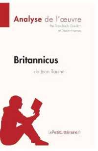 BRITANNICUS DE JEAN RACINE (ANALYSE DE L'OEUVRE) - ANALYSE COMPLETE ET RESUME DETAILLE DE L'OEUVRE