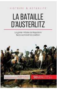 LA BATAILLE D'AUSTERLITZ - LE GENIE MILITAIRE DE NAPOLEON FACE A LA TROISIEME COALITION