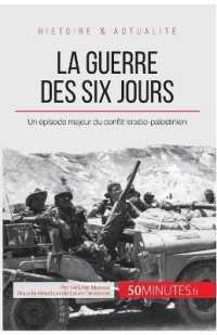 LA GUERRE DES SIX JOURS - UN EPISODE MAJEUR DU CONFLIT ISRAELO-PALESTINIEN