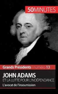 JOHN ADAMS ET LA LUTTE POUR L'INDEPENDANCE - L'AVOCAT DE L'INSOUMISSION
