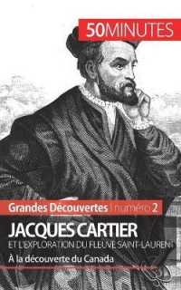 JACQUES CARTIER ET L'EXPLORATION DU FLEUVE SAINT-LAURENT - A LA DECOUVERTE DU CANADA