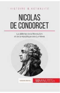 NICOLAS DE CONDORCET - LA DEFENSE DE LA REVOLUTION ET DE LA REPUBLIQUE DES LUMIERES