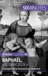 RAPHAEL,  LE GRACIEUX  - L'APOGEE DE LA RENAISSANCE ITALIENNE