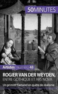 ROGIER VAN DER WEYDEN, ENTRE GOTHIQUE ET ARS NOVA - UN PRIMITIF FLAMAND EN QUETE DE REALISME