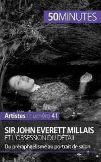 SIR JOHN EVERETT MILLAIS ET L'OBSESSION DU DETAIL - DU PRERAPHAELISME AU PORTRAIT DE SALON
