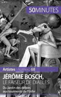 JEROME BOSCH, LE FAISEUR DE DIABLES - DU JARDIN DES DELICES AUX TOURMENTS DE L'ENFER