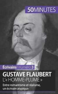 GUSTAVE FLAUBERT, L'  HOMME-PLUME  - ENTRE ROMANTISME ET REALISME, UN ECRIVAIN ATYPIQUE