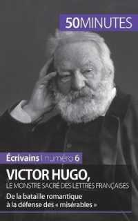 VICTOR HUGO, LE MONSTRE SACRE DES LETTRES FRANCAISES - DE LA BATAILLE ROMANTIQUE A LA DEFENSE DES